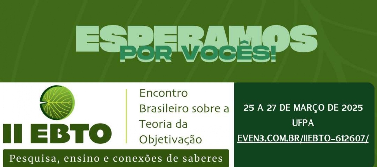 II EBTO - Encontro Brasileiro sobre a Teoria da Objetivação