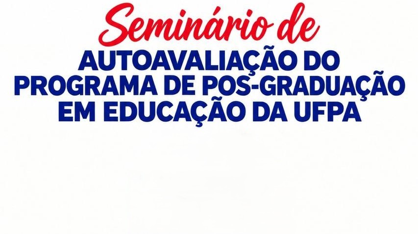 Seminário de Autoavaliação do PPGED/UFPA